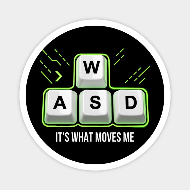 WASD It's What Moves Me Gamer Humor Magnet by ArtistTee ⭐⭐⭐⭐⭐